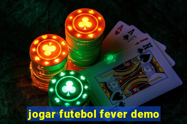 jogar futebol fever demo